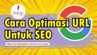 Cara Optimasi URL Agar SEO Friendly Dan Ranking Di Google