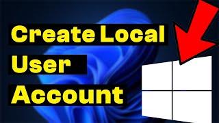 How to Create Local User Account Windows PC (Windows 10 & 11)