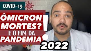 COVID-19 EM 2022: AUMENTO DE MORTES ? FIM DA PANDEMIA