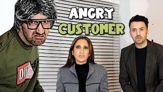 Angry Customer | OZZY RAJA