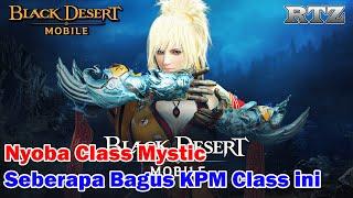 REVIEW KPM MYSTIC - Black Desert Mobile Indonesia