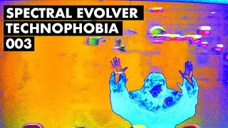 Spectral Evolver - TechnoPhobia 003