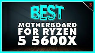 Best Motherboard for AMD Ryzen 5 5600X In 2023