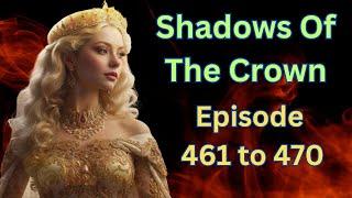 Shadows Of The Crown |461 to 470|Alexis MacMillan and surreal|English stories|