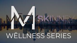 WĒLLNESS SERIES: SKINNEY Med Spa