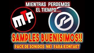  SAMPLES BUENISIMOS!!! - PACK DE SONIDOS NKI PARA KONTAKT - GRATIS!!!  SUSCRIBITE!