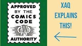 Xaq explains the story of the Comics Code Authority