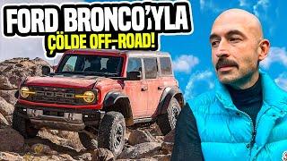 FORD BRONCO’YU ÇÖLE ÇIKARDIM! (Off-Road)