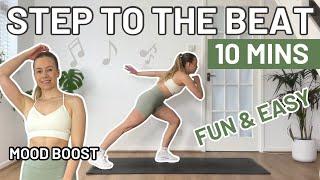 10 MIN 'STEP TO THE BEAT' WORKOUT - Fun and Easy Home Workout