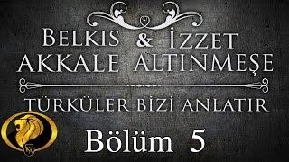 Türküler Bizi Anlatır Bölüm 5 - Belkıs Akkale - İzzet Altınmeşe #2016