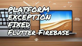 [Solved] Unhandled Exception: PlatformException(null-error, Host platform returned null) firebase