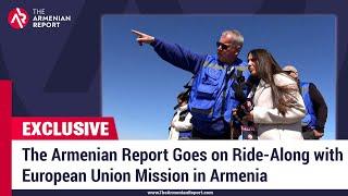 The Armenian Report Goes on Ride-Along with European Union Mission in Armenia