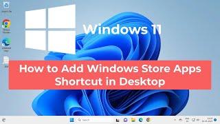 How to Add Windows Store Apps Shortcut to Desktop in Windows 11