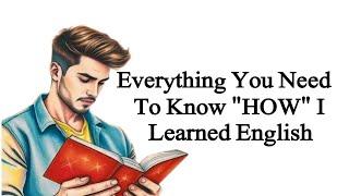 Everything You need to know about how i Learned English|Graded Reader | Learn English through story