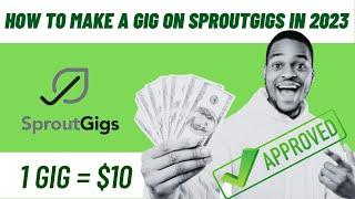 How to Make a Gig on Sproutgigs + $10 Withdrawal Proof via Litecoin (Proof Inside)