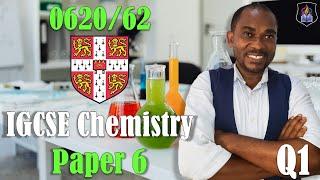 Cambridge IGCSE Chemistry | Paper 6 (February/March 2020) | Question 1