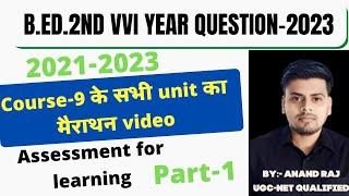 B.Ed.2nd year मैराथन Classes । Course-9 Assessment for learning marathon video