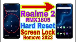 Realme 2 (RMX1805) Remove Screen Lock/Hard Reset 2023 || Unlock Pin/Pattern/Password 100% Working