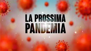 La Prossima Pandemia - Come e Perchè potrebbe accadere? [SilverBrain]