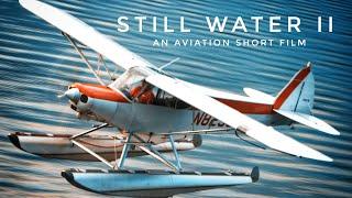 STILL WATER II 4K | An Aviation Short Film | Continued