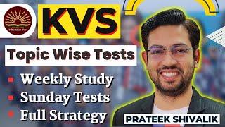 Test Series KVS 2024 | Topic Wise Tests | Weekly Study Plan | Selection Strategy by Prateek Shivalik