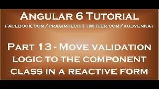 Move validation logic to the component class in reactive form