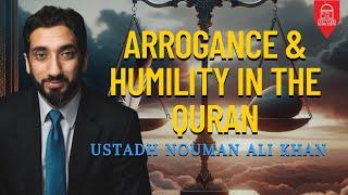 Arrogance & Humility in the Quran | EPIC Masjid | Ustadh Nouman Ali Khan