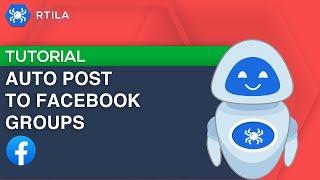 RTILA - CAN DO - Auto Post To FaceBook Groups
