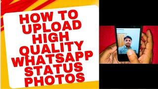 HOW TO UPLOAD HIGH QUALITY PHOTOS IN WHATSAPP STATUS II