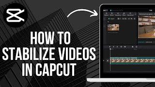 How to Stabilize Videos in CapCut PC (EASY)