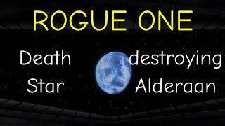 Star Wars ANH Revisited: Death Star destroying Alderaan - Rogue One