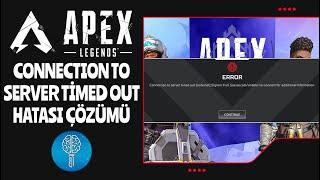 Apex Legends Connection To Server Timed Out Çözümü