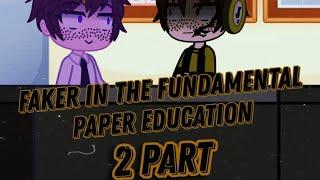 Faker in the Fundamental paper education//Gacha Club