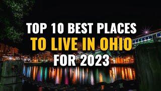 10 Best Places to Live in Ohio for 2023