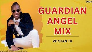 BEST OF GUARDIAN ANGEL GOSPEL MIX 2024 by VDJ STAN