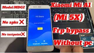 Model:MDG2 Xiaomi Mi A1(Mi 5X) frp google account bypass without pc easy and helpful method ️️