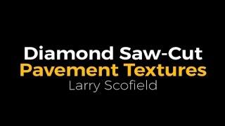 Diamond Saw Cut Pavement Textures: Improving Pavement Performance & Customer Satisfaction