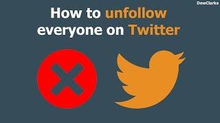 How to unfollow everyone on twitter