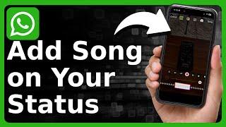 How To Add A Song On WhatsApp Status