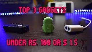 TOP 3 GADGETS Under Rs 100 ! | ₹ 100 | $ 1.5