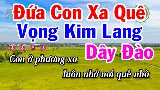 Karaoke Đứa Con Xa Quê - Vọng Kim Lang Tone Nữ Beat Mới