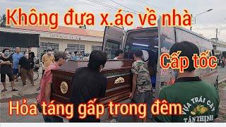 Xé Lòng Tìm được x.ác đưa đi hỏa táng gấp trong đêm quá đau Lòng