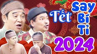 Hài Tết 2024 | Tết Say Bí Tỉ Full HD | Phim Hài Quang Tèo, Quốc Anh, Xuân Nghĩa Mới Nhất 2024