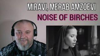 MIRAVI, MERAB AMZOEVI - NOISE OF BIRCHES / Шум Берёз (REACTION)