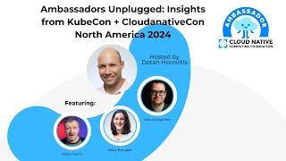 Live with the Experts! CNCF Ambassadors & the Best of KubeCon