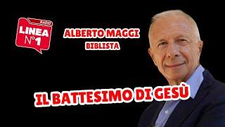 Il Battesimo di Gesù - ALBERTO MAGGI