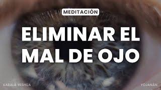 Eliminar el mal de ojo - MEDITACIÓN