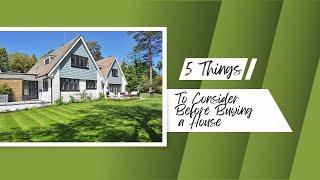 Things To Consider Before Buying a House