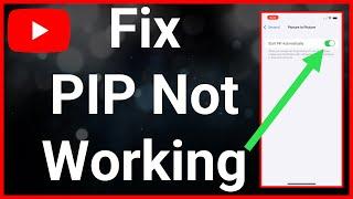 How To Fix PIP If Its Not Working On YouTube