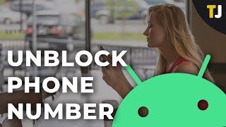 How to Unblock a Phone Number After Blocking it on Android